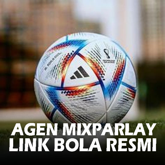 MIXPARLAY Agen Resmi Taruhan Judi Bola Online Terbaik No 1 Di Indonesia